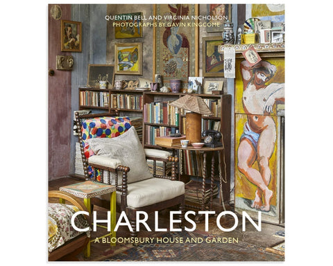 Charleston: A Bloomsbury House and Garden Book