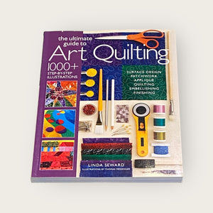 The Ultimate Guide to Art Quilting