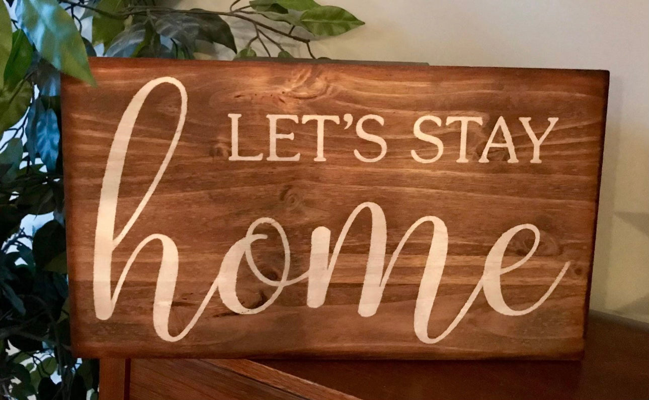 Let's Stay Home Sign