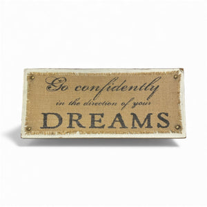 Go Confidently in the Direction of Your Dreams Burlap Sign