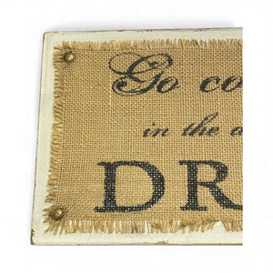 Go Confidently in the Direction of Your Dreams Burlap Sign