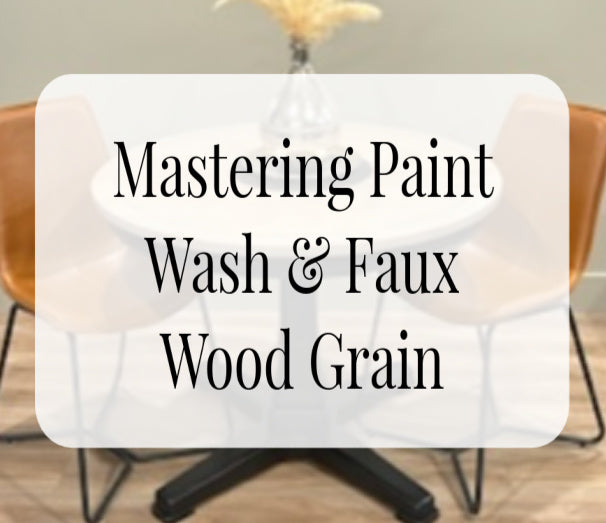 Mastering Paint Wash and Faux Wood Grain (In-Person)