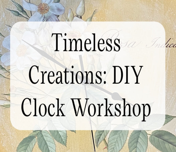 Timeless Creations: DIY Clock Workshop (In-Person)