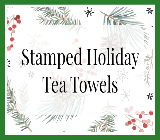 Stamped Holiday Tea Towels Workshop (In-Person)