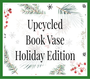 Recreated for Christmas: Upcycled Book Vase (In-Person)