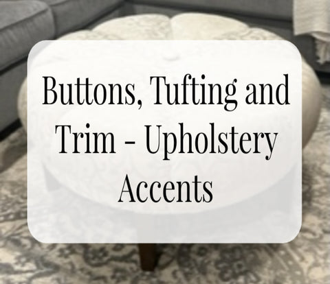 Buttons, Tufting and Trim - Upholstery Accents (In-Person)